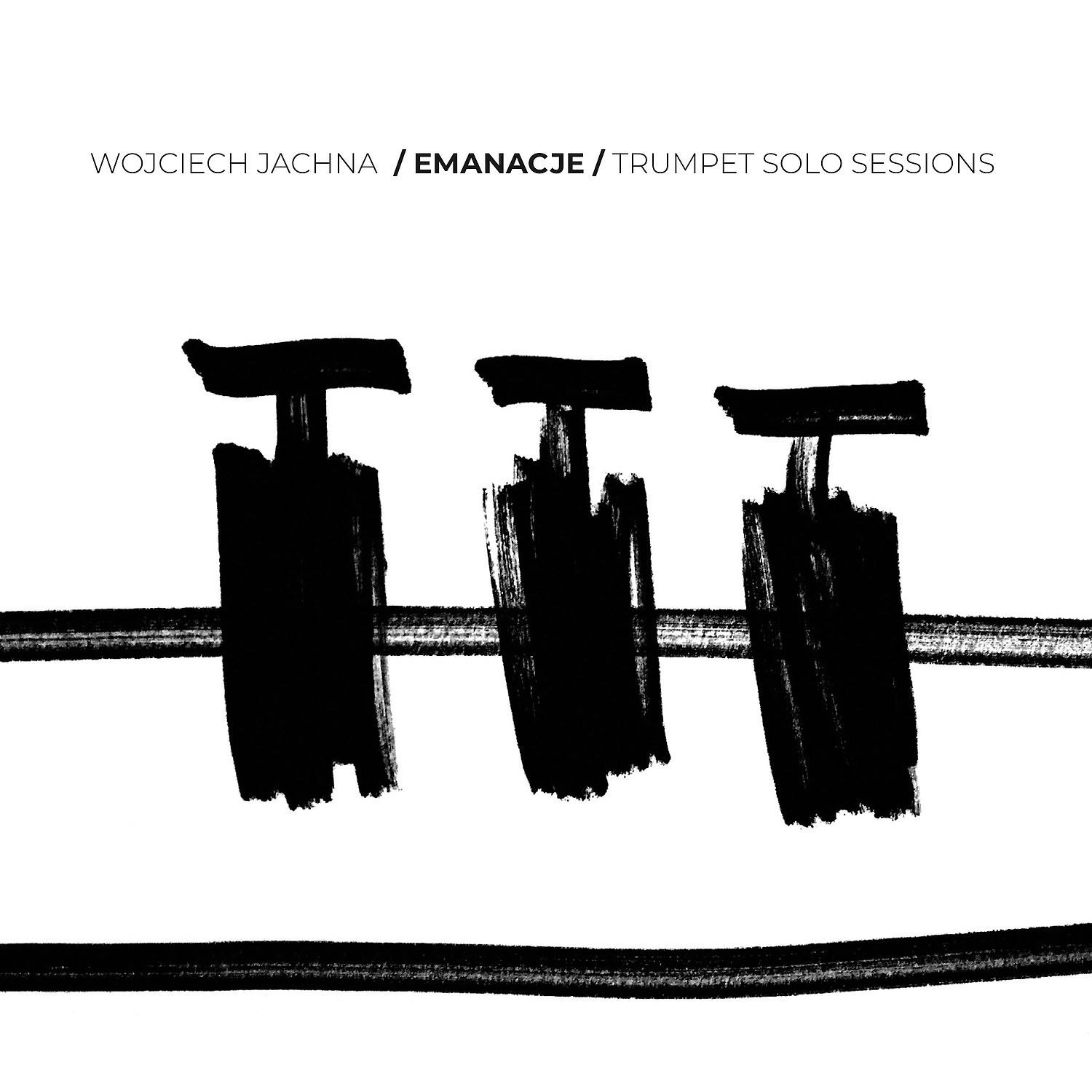 Постер альбома Emanacje - Trumpet Solo Sessions