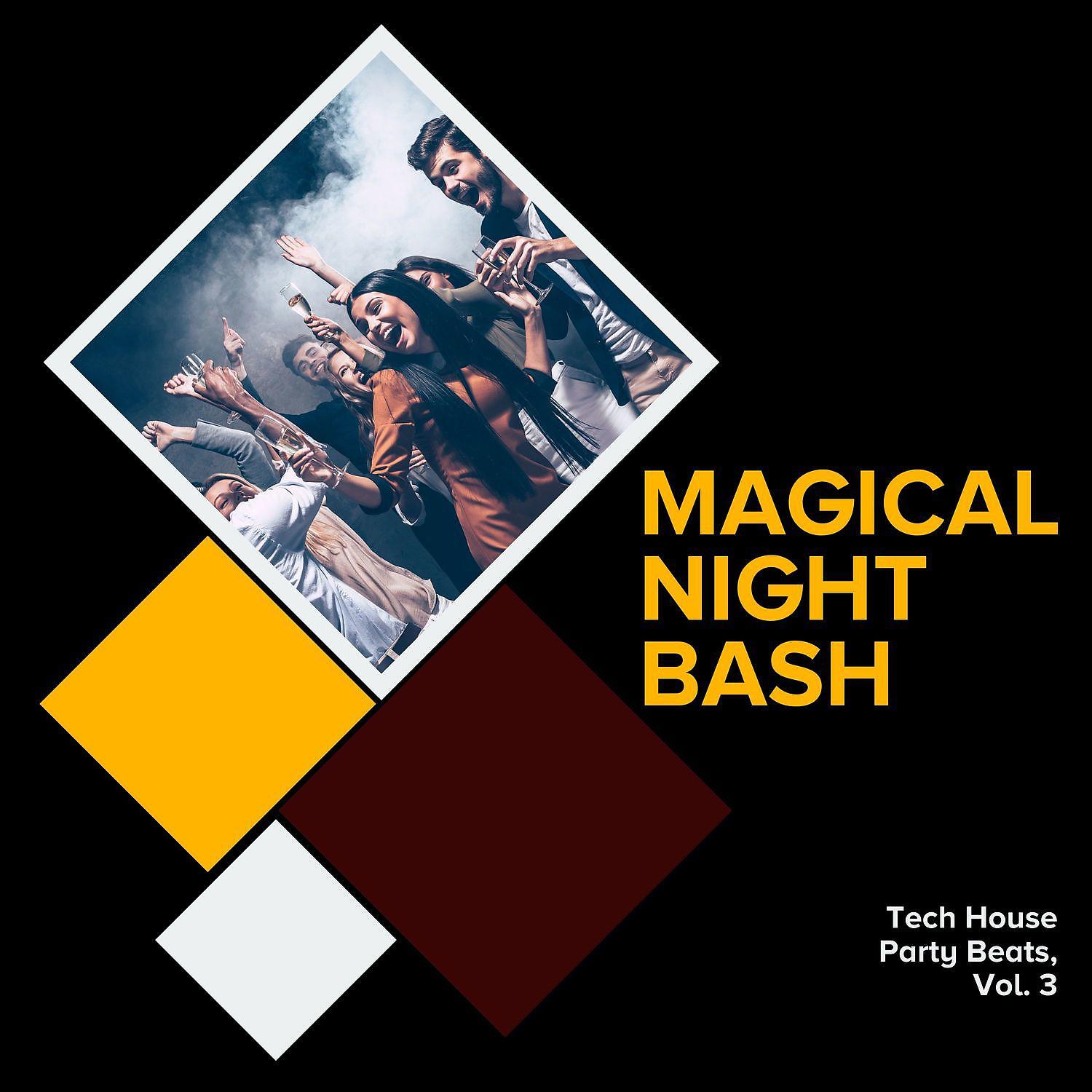 Постер альбома Magical Night Bash - Tech House Party Beats, Vol. 3