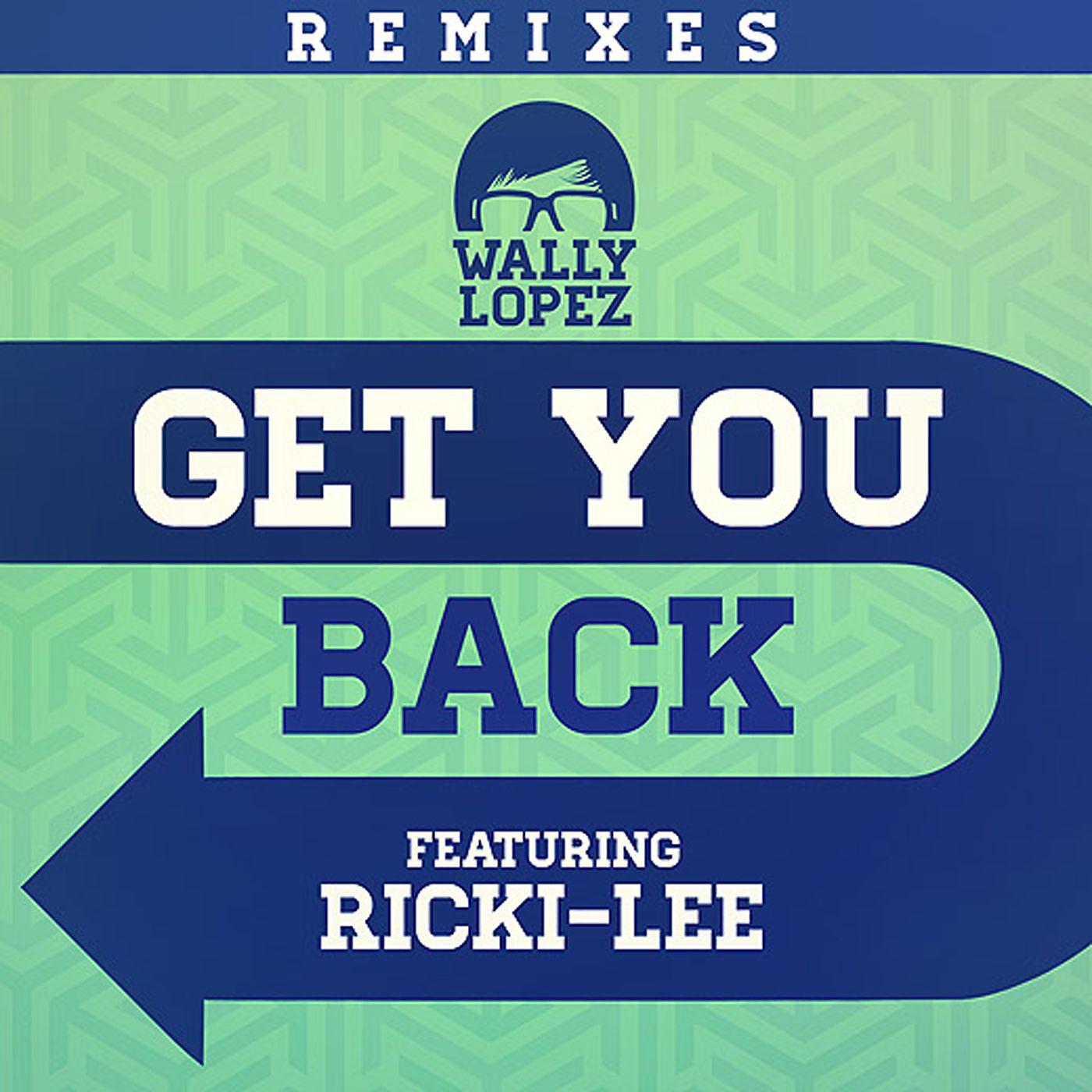 Wally Lopez - Get You Back feat. Ricki-Lee (David Jiménez & Gil Glaze Remix)