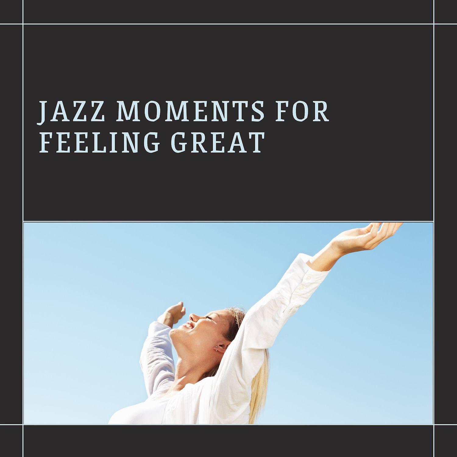 Постер альбома Jazz Moments for Feeling Great