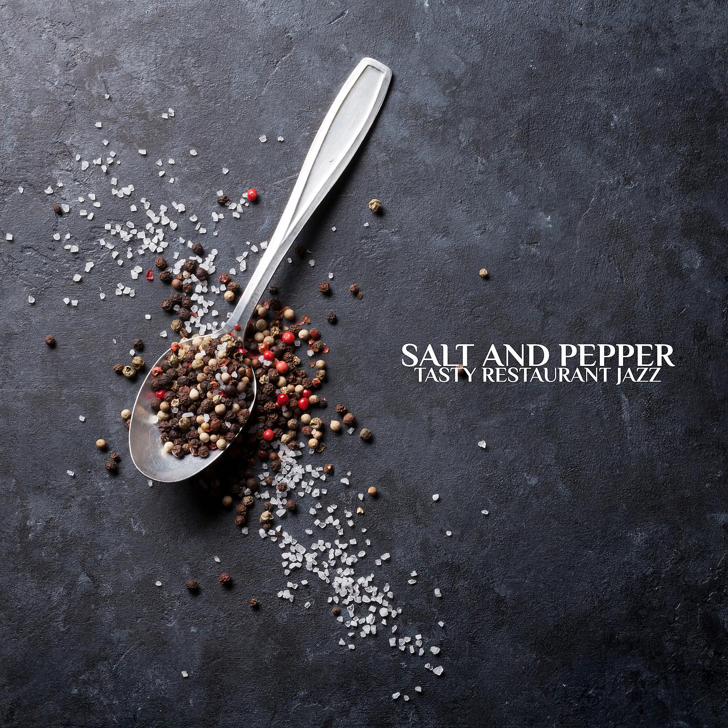 Постер альбома Salt and Pepper: Tasty Restaurant Jazz (Music Background)