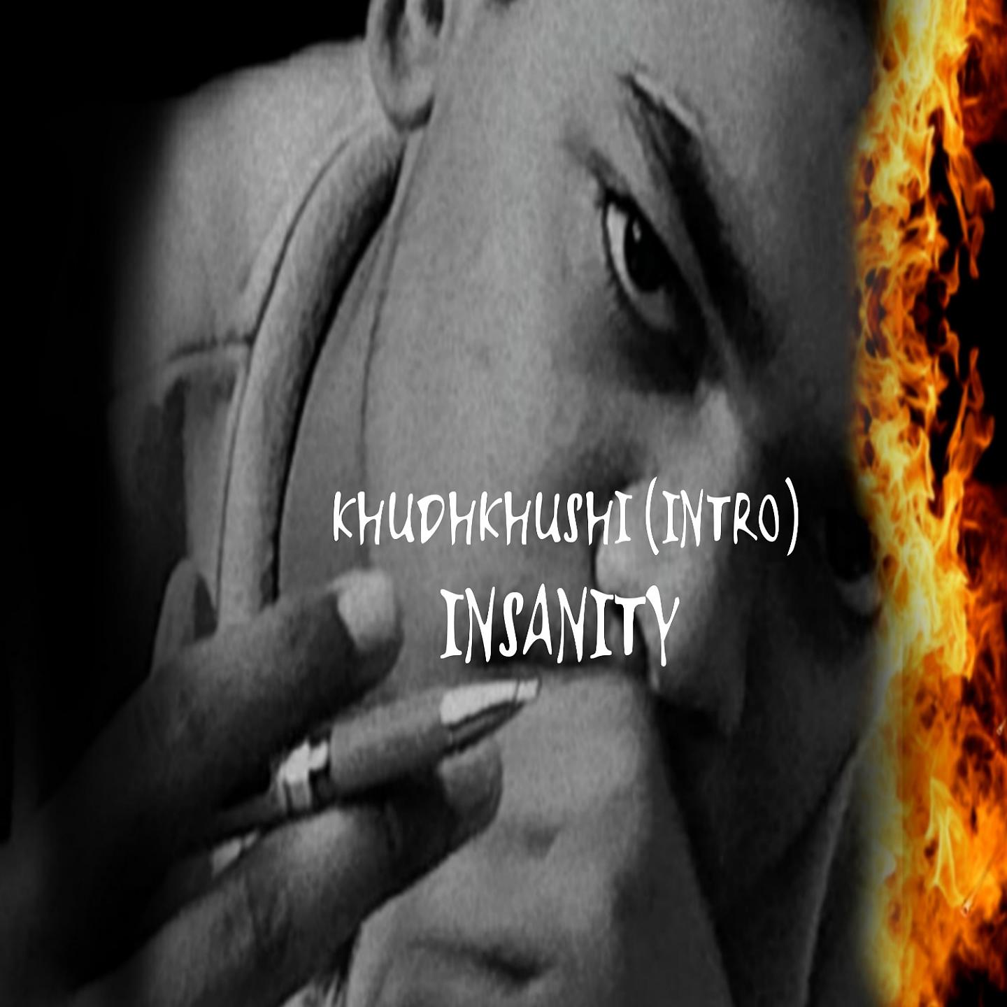 Постер альбома KHUDHKHUSHI - INTRO INSANITY