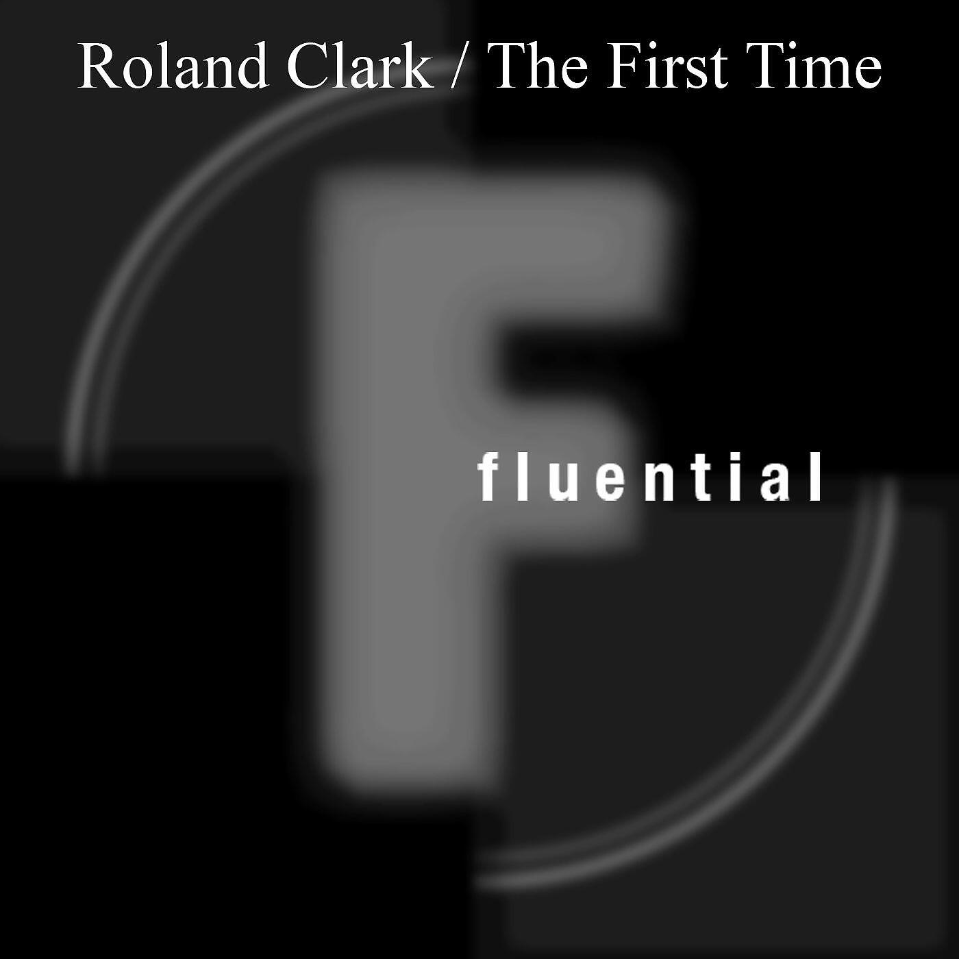 Roland Clark - The First Time (Warren Clarke Remix)
