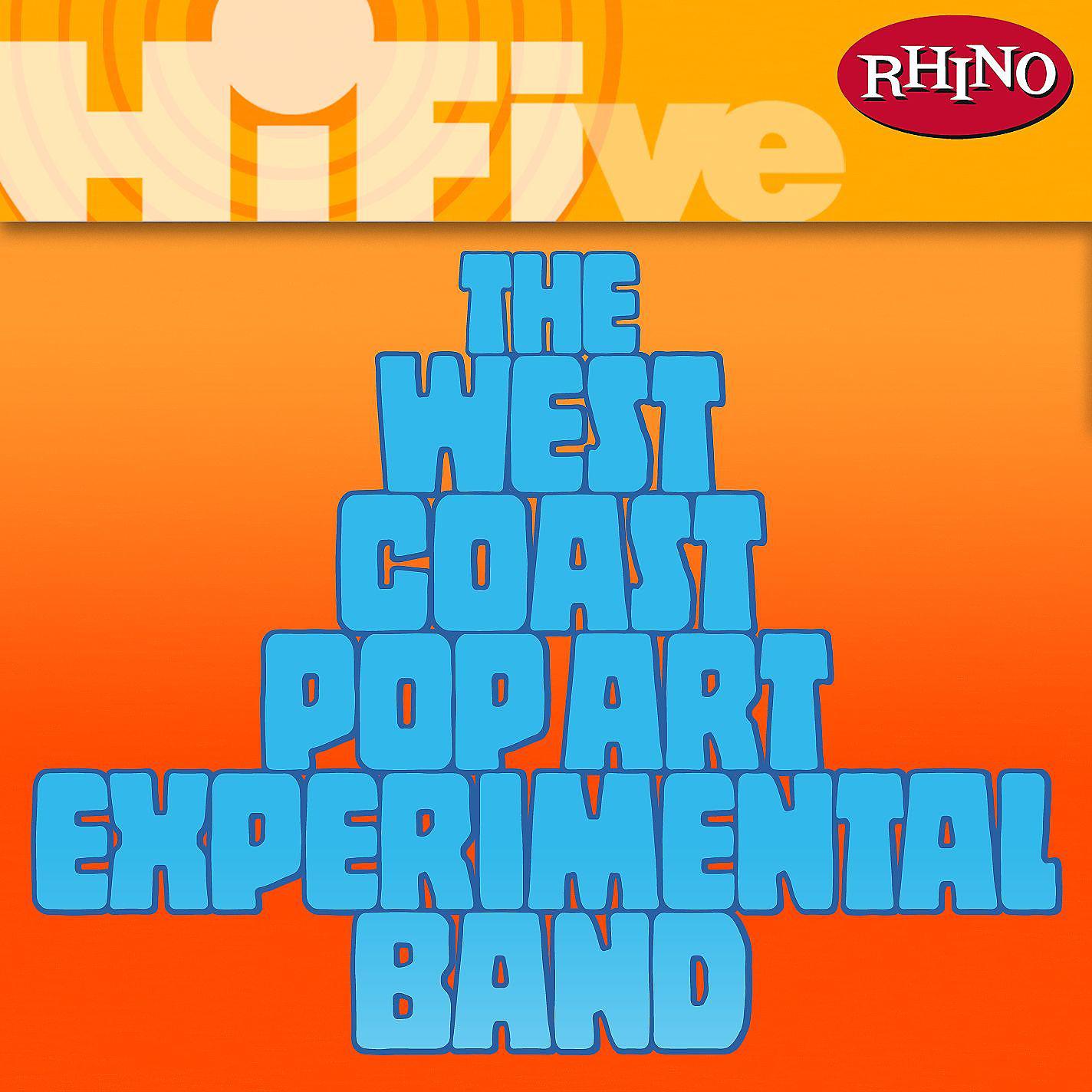 Постер альбома Rhino Hi-Five: The West Coast Pop Art Experimental Band