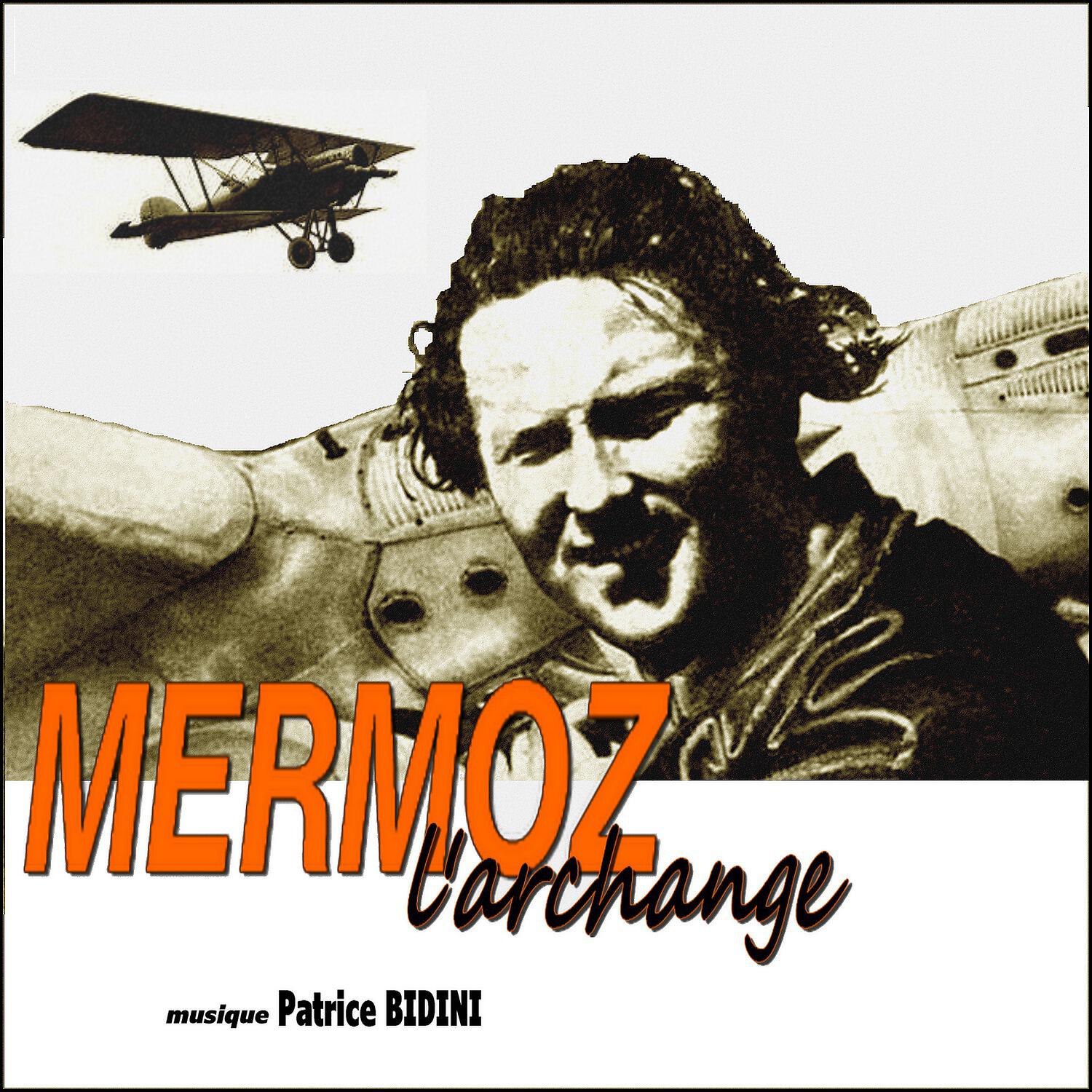 Patrice Bidini - Jean mermoz