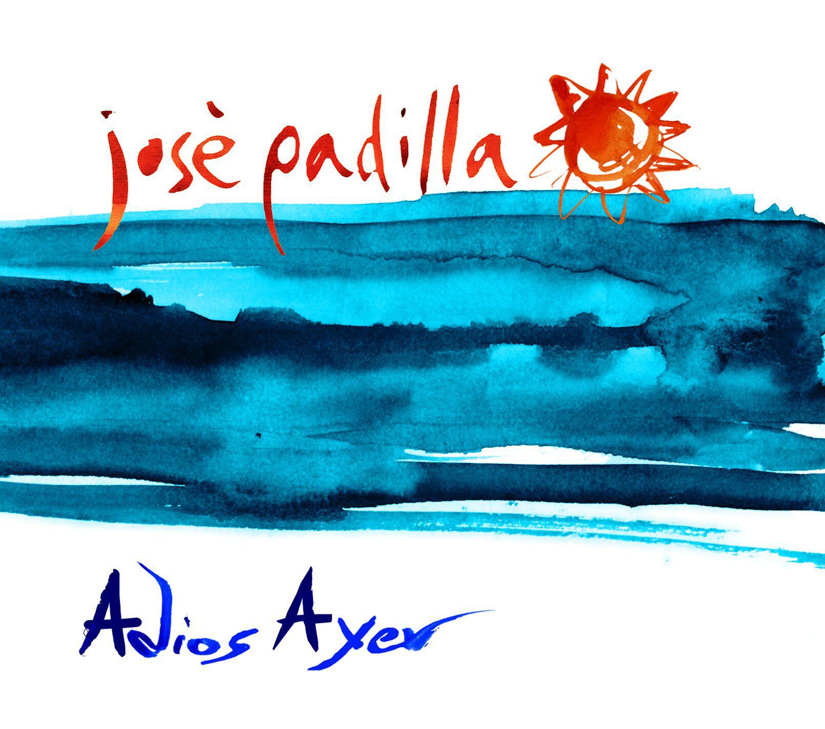 Jose Padilla - Adiós ayer