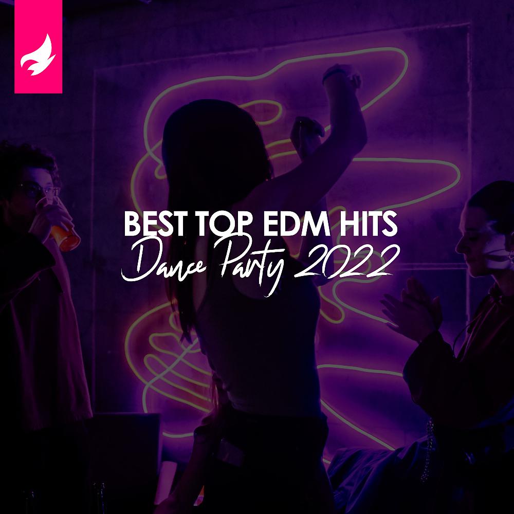 Постер альбома Best Top EDM Hits - Dance Party 2022