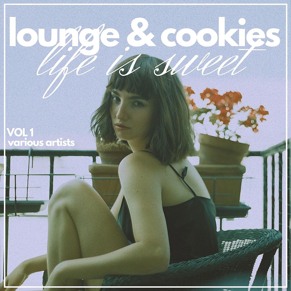 Постер альбома Life is Sweet (Lounge & Cookies), Vol. 1
