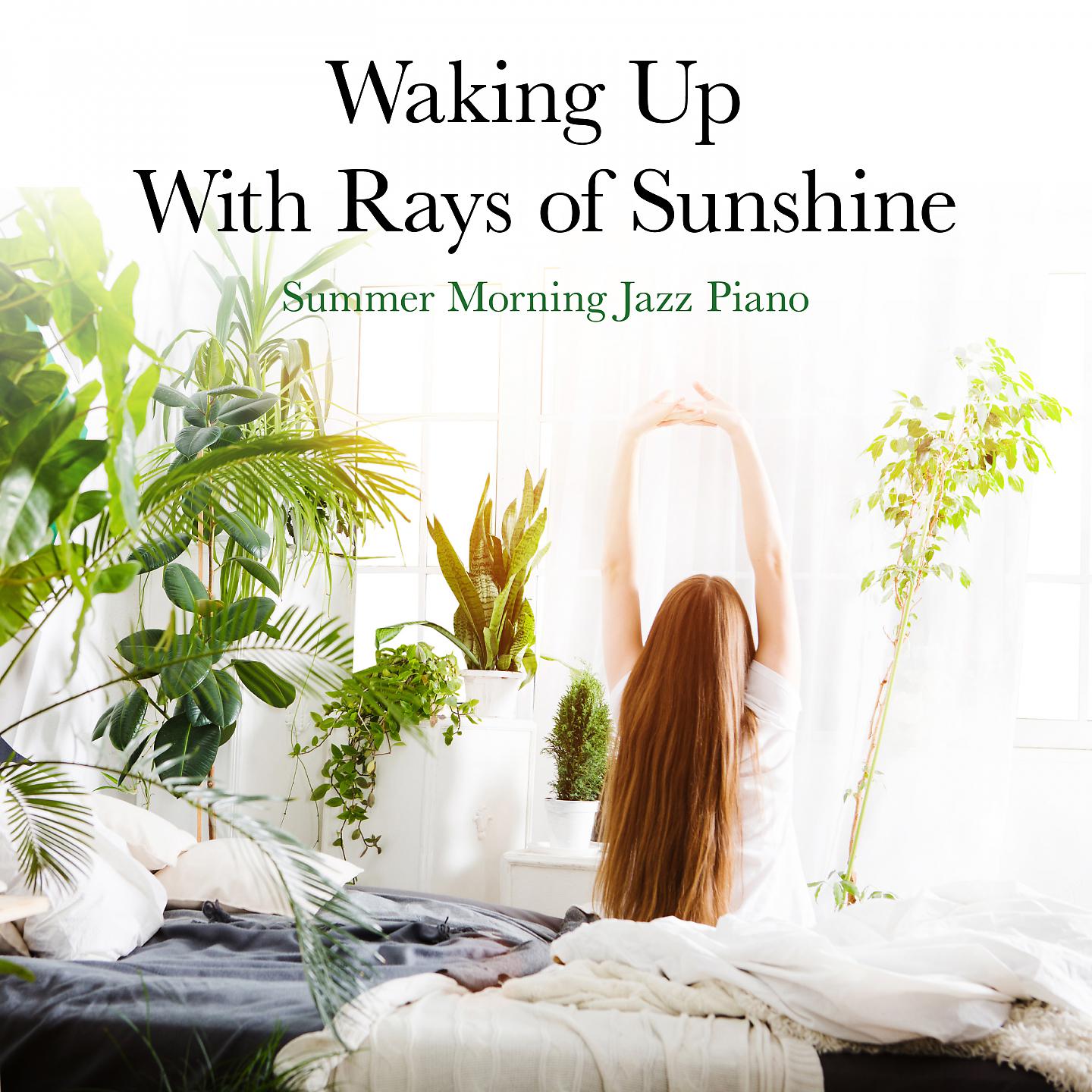 Постер альбома Waking up with Rays of Sunshine - Summer Morning Jazz Piano