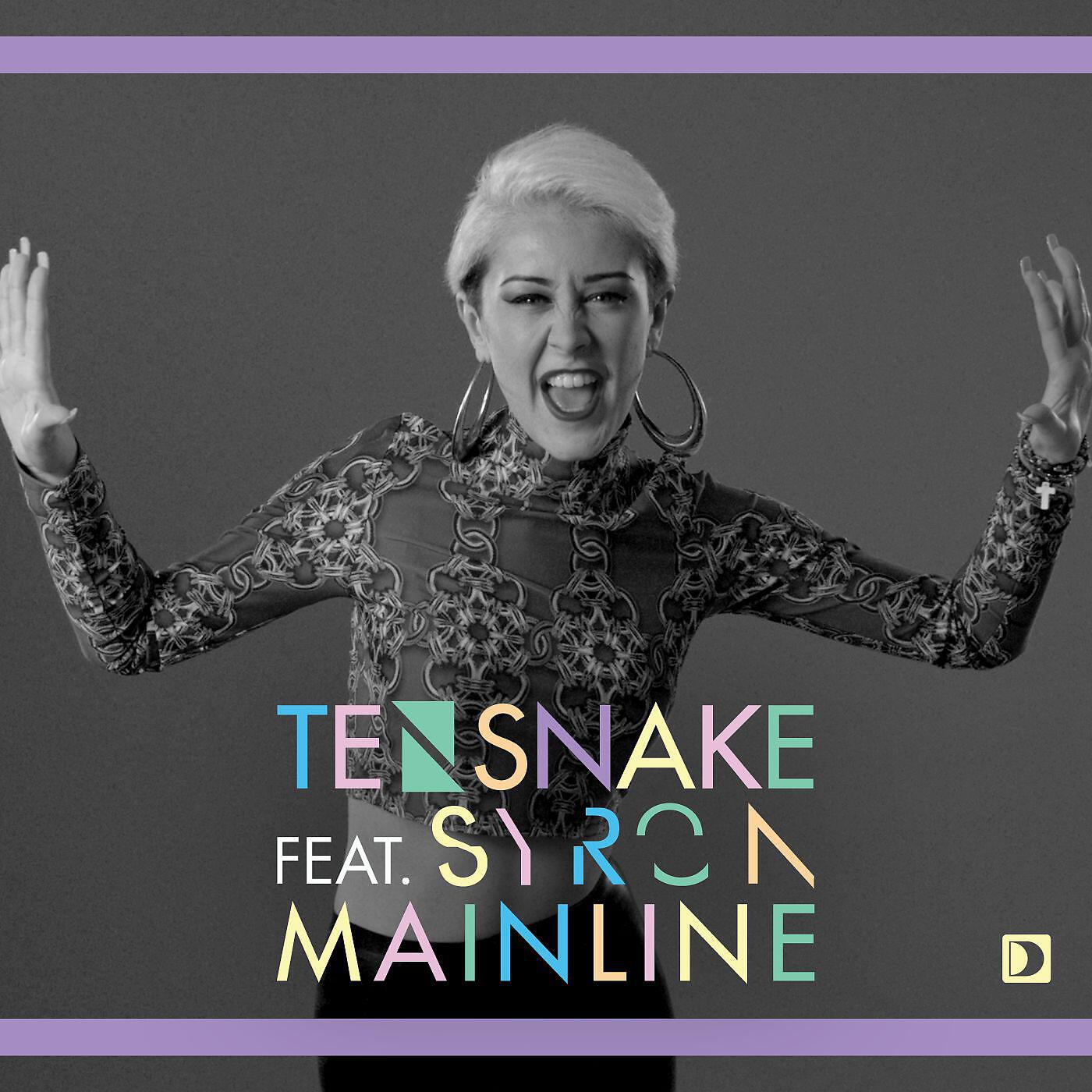 Tensnake - Mainline (feat. Syron) [Radio Edit]
