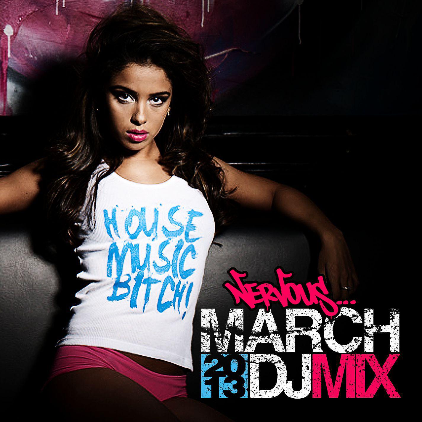 Постер альбома Nervous March 2013 - DJ Mix
