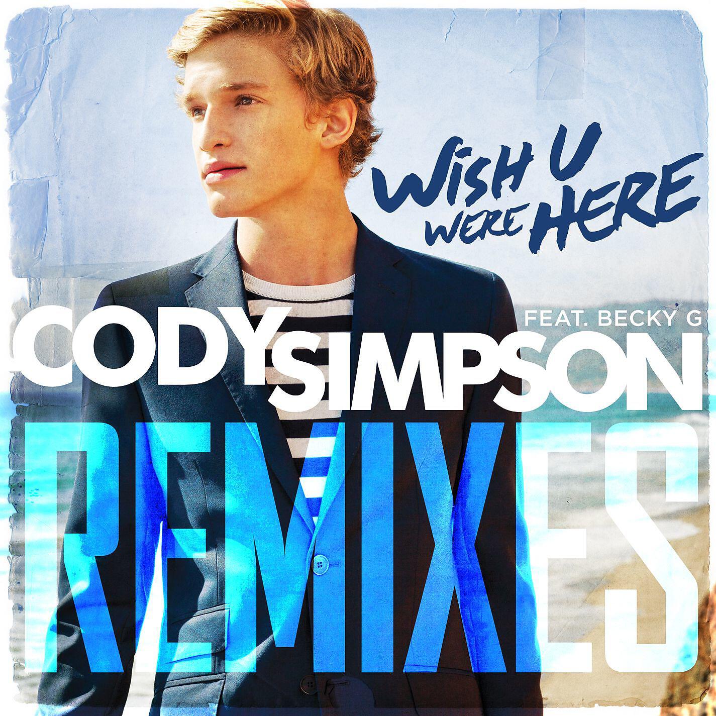 Cody Simpson - Wish U Were Here (feat. Becky G) [Sem Thomasson Radio Edit]