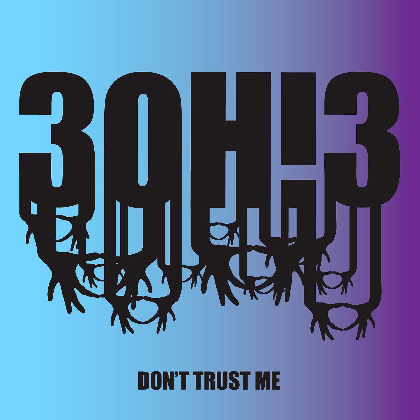 3OH!3 - DONTTRUSTME