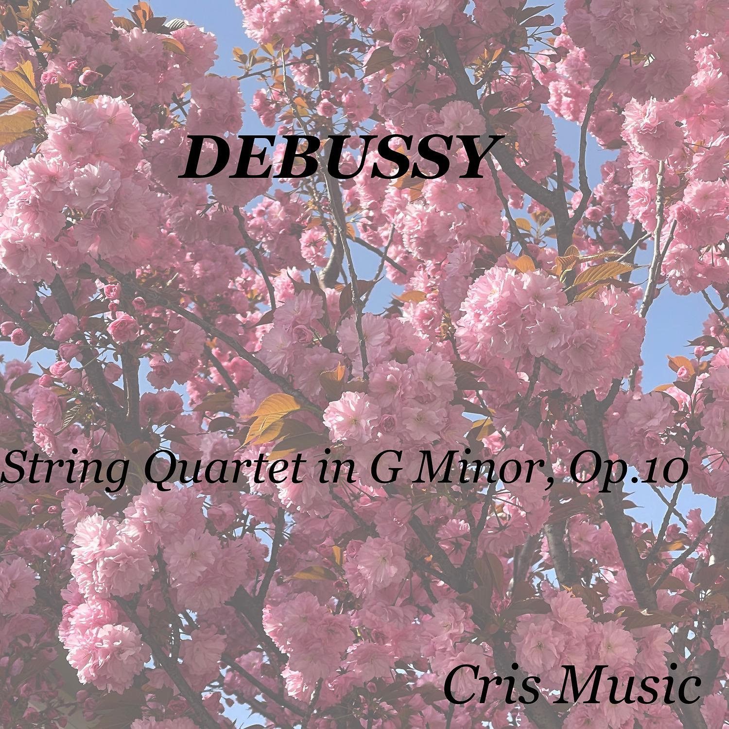 Постер альбома Debussy: String Quartet in G Minor, Op. 10