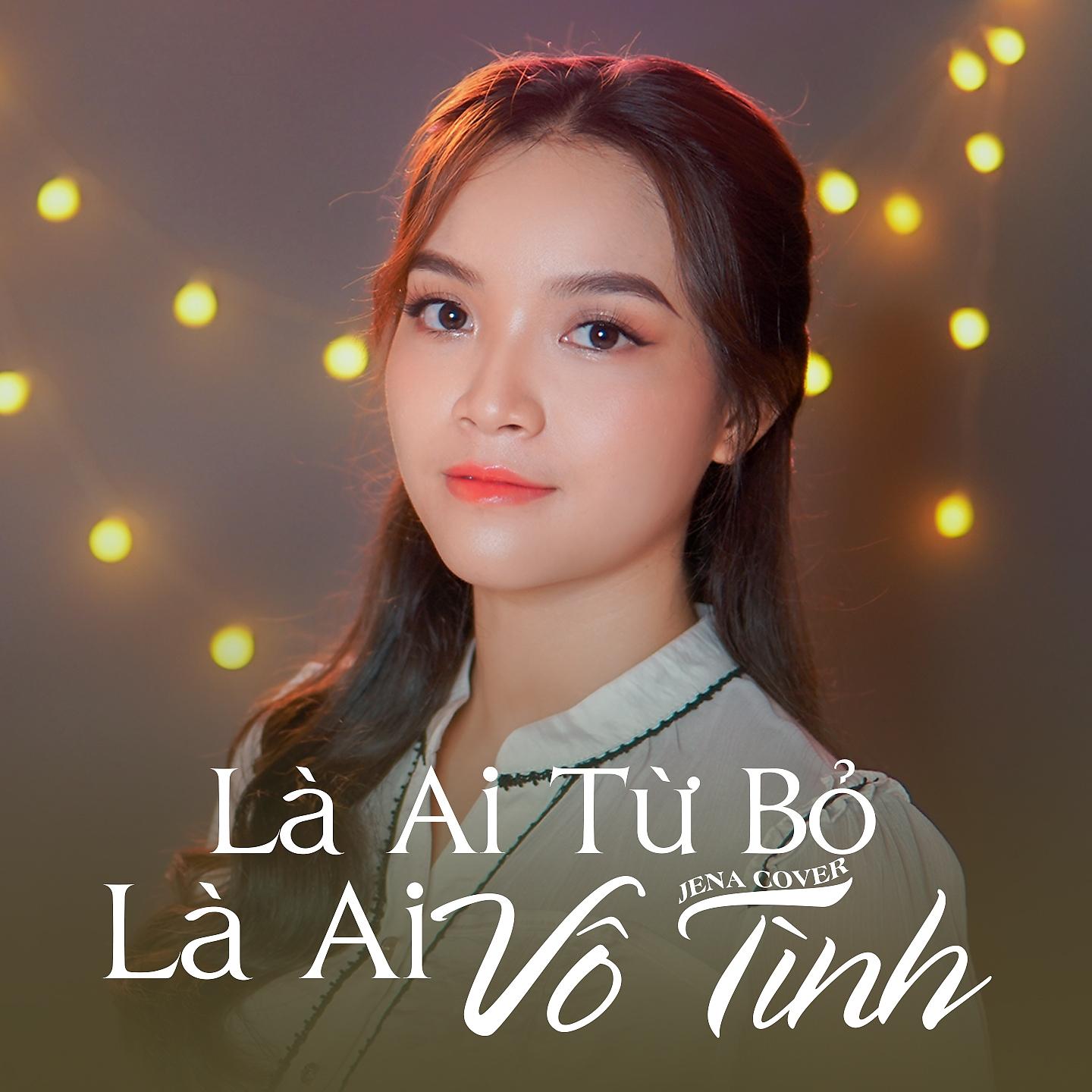 Постер альбома Là Ai Từ Bỏ Là Ai Vô Tình