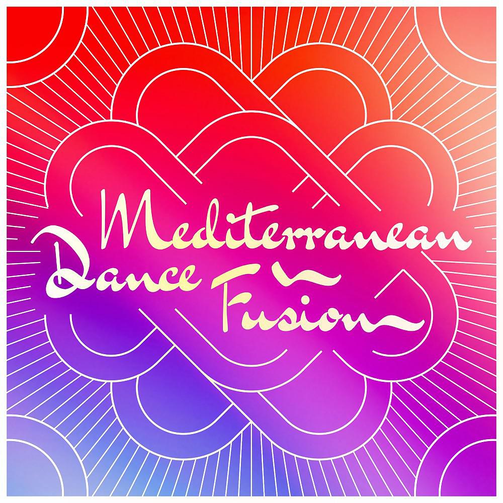 Постер альбома Mediterranean Dance Fusion