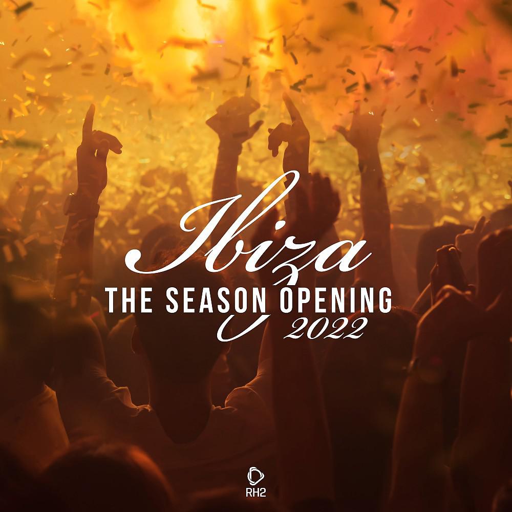Постер альбома Ibiza - The Season Opening 2022
