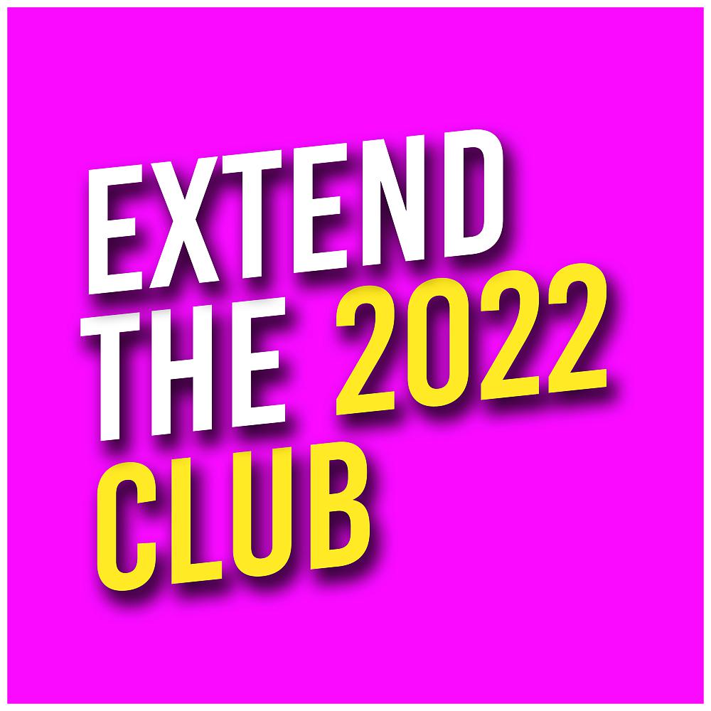 Постер альбома Extend The Club 2022