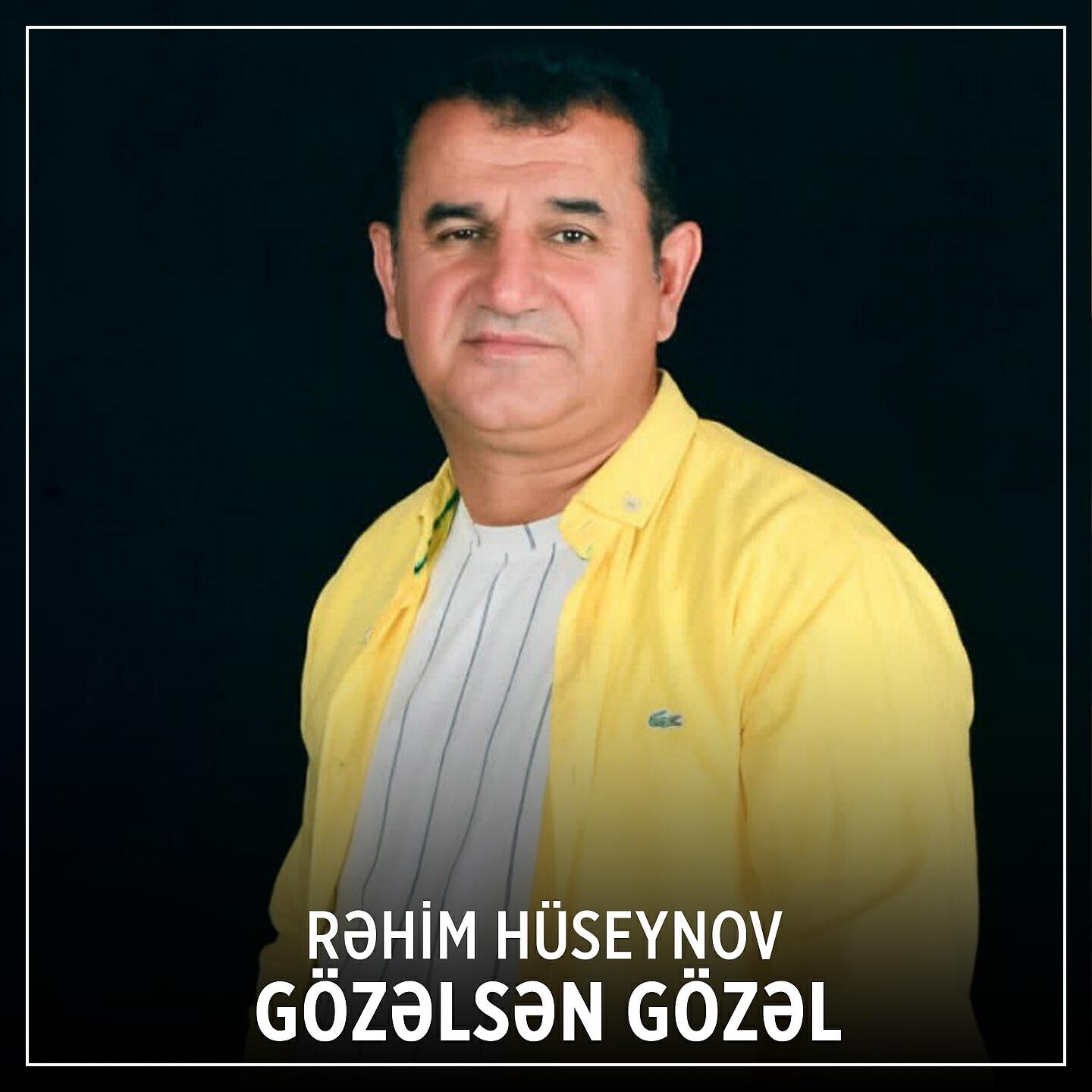 Rehim Huseynov - Gözəlsən Gözəl