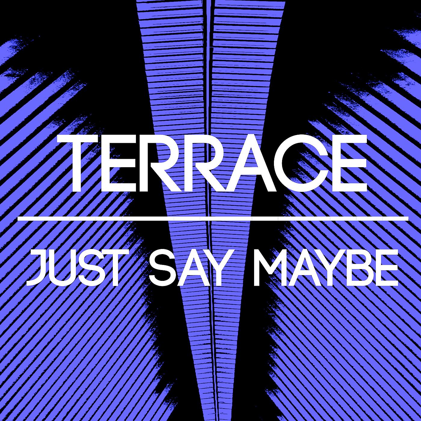 Постер альбома Just Say Maybe