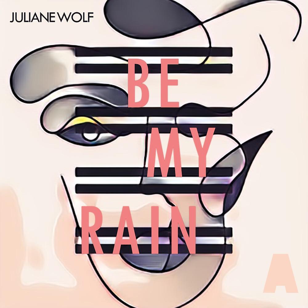 Постер альбома Be My Rain