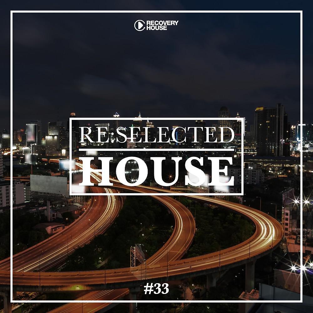 Постер альбома Re:Selected House, Vol. 33
