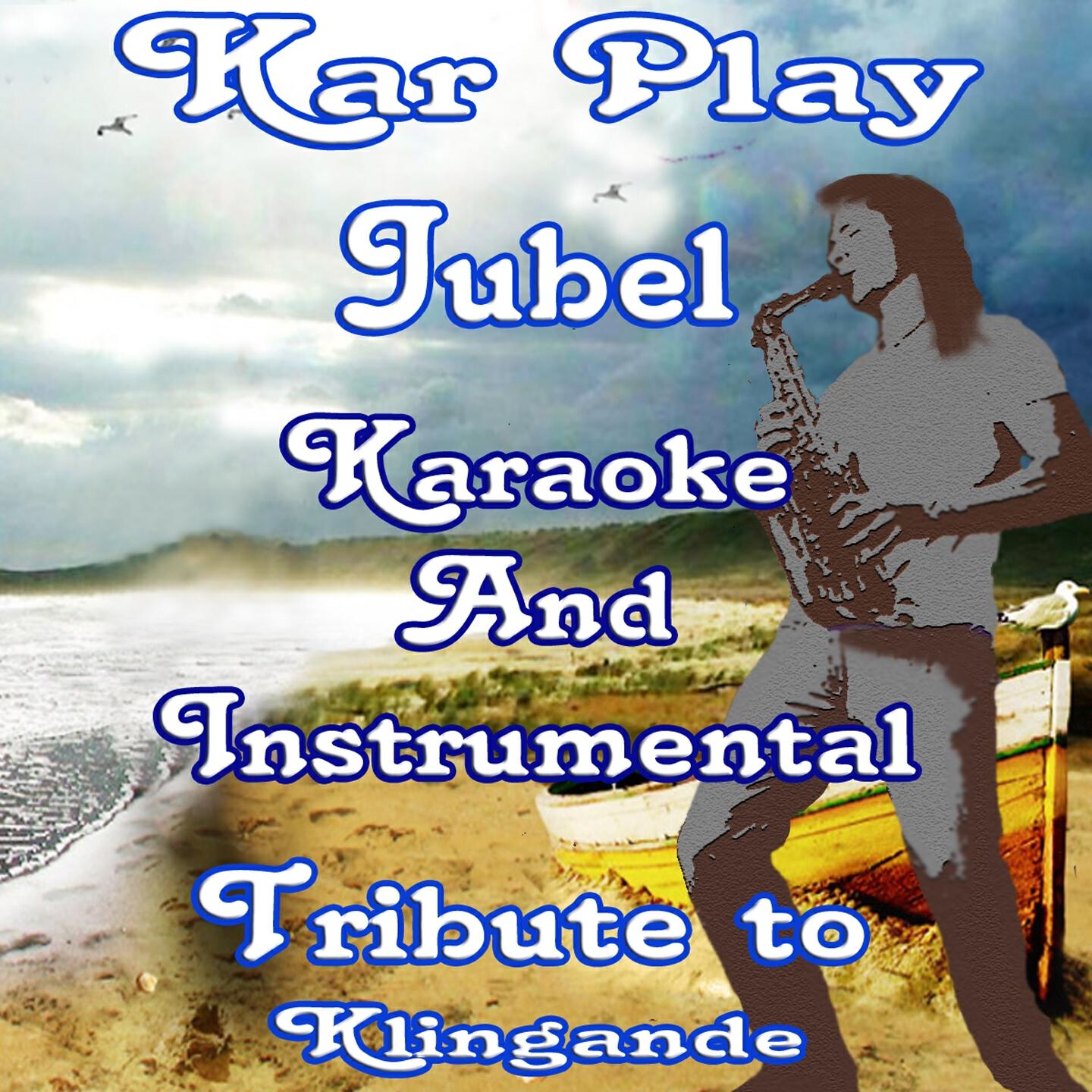 Kar Play - Jubel (House Steep Ext. Karaoke Version) (Originally Performed By Klingande)