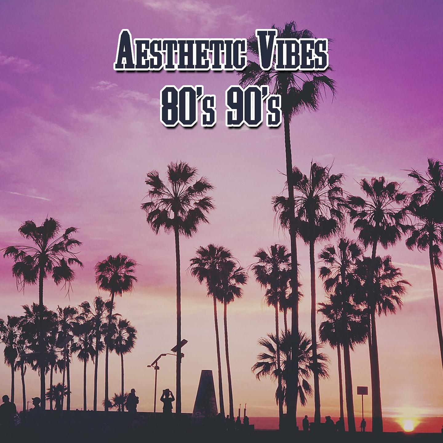 Постер альбома Aesthetic Vibes 80's 90's