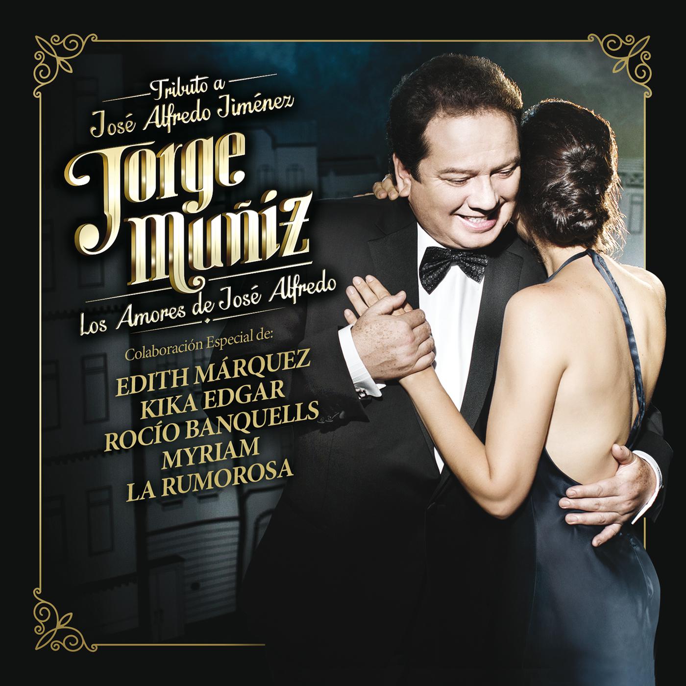 Постер альбома Jorge Muñiz Los Amores De José Alfredo
