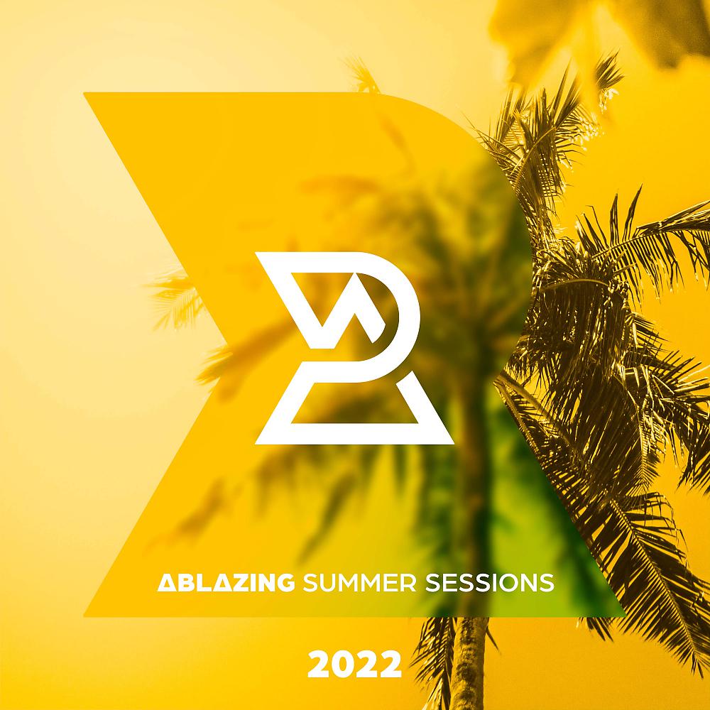Постер альбома Ablazing Summer Sessions 2022