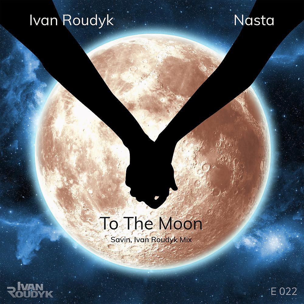 Постер альбома To The Moon (Savin, Ivan Roudyk Mix)
