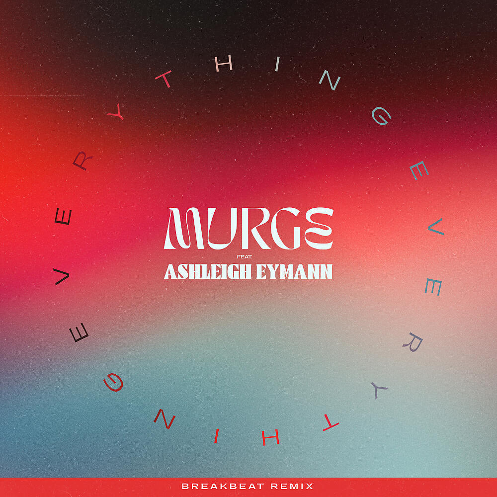 Murge - Everything (Breakbeat Remix)