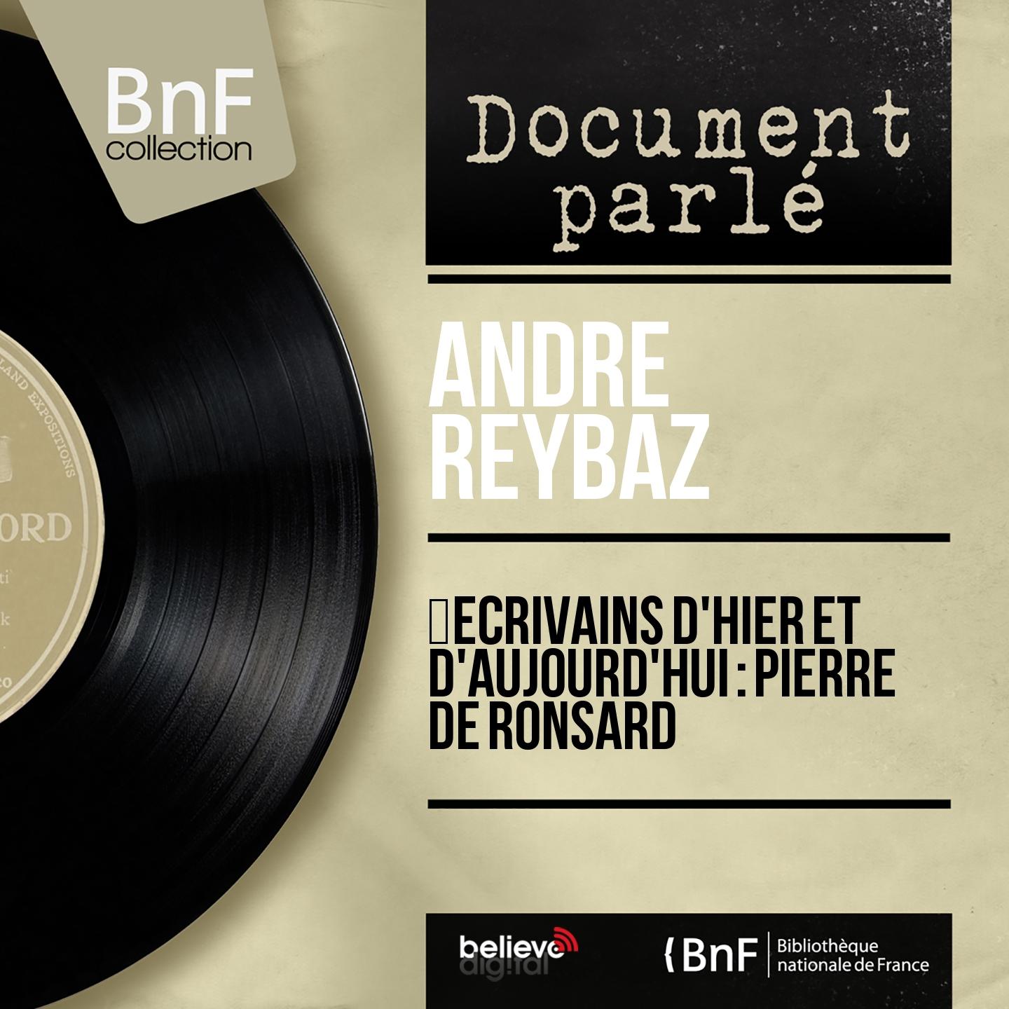 Постер альбома Écrivains d'hier et d'aujourd'hui : Pierre de Ronsard (Mono Version)