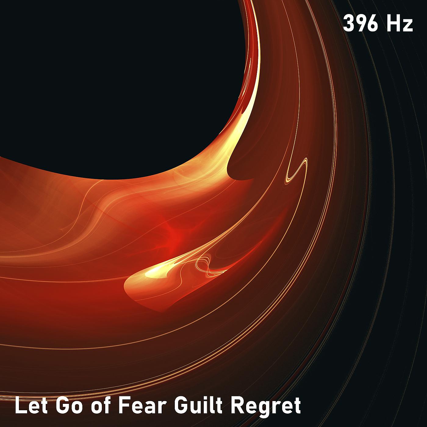 Постер альбома 396 Hz Let Go of Fear Guilt Regret