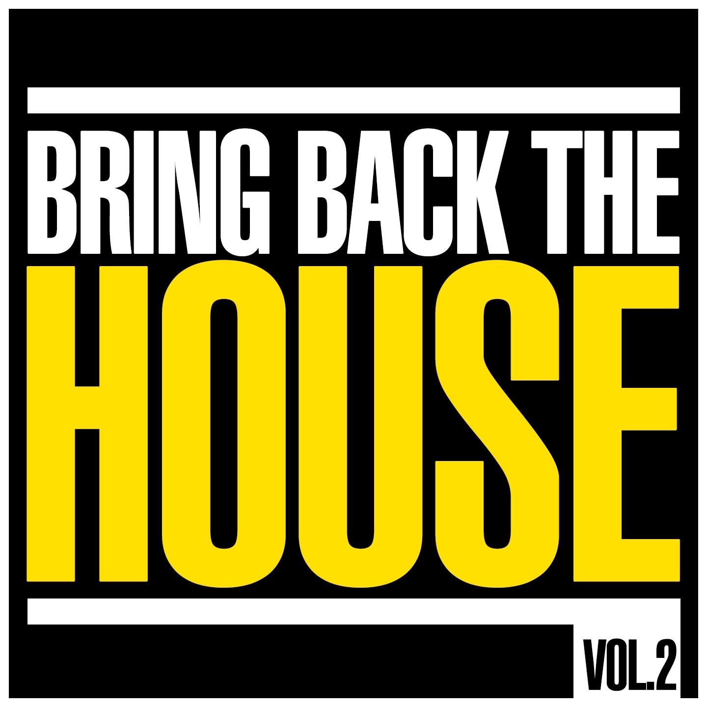 Постер альбома Bring Back the House, Vol. 2