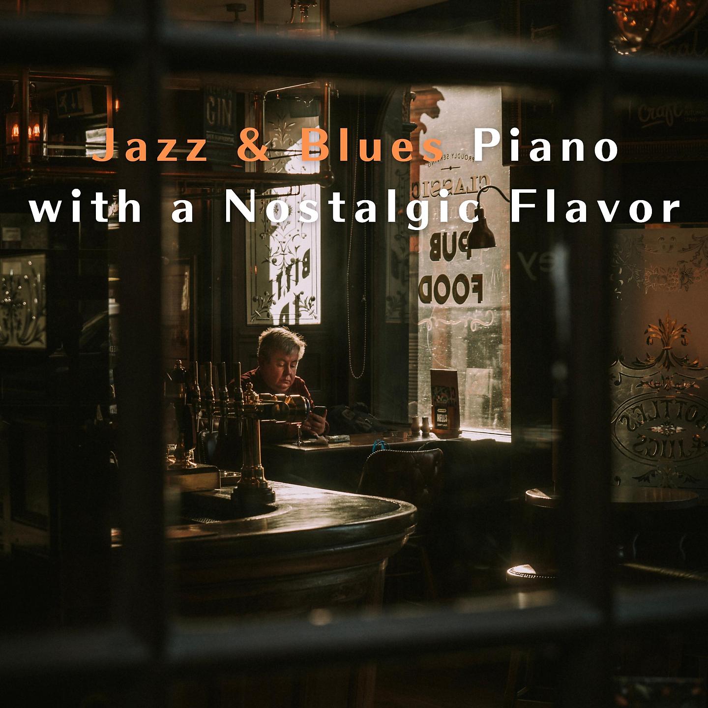 Постер альбома Jazz & Blues Piano with a Nostalgic Flavor