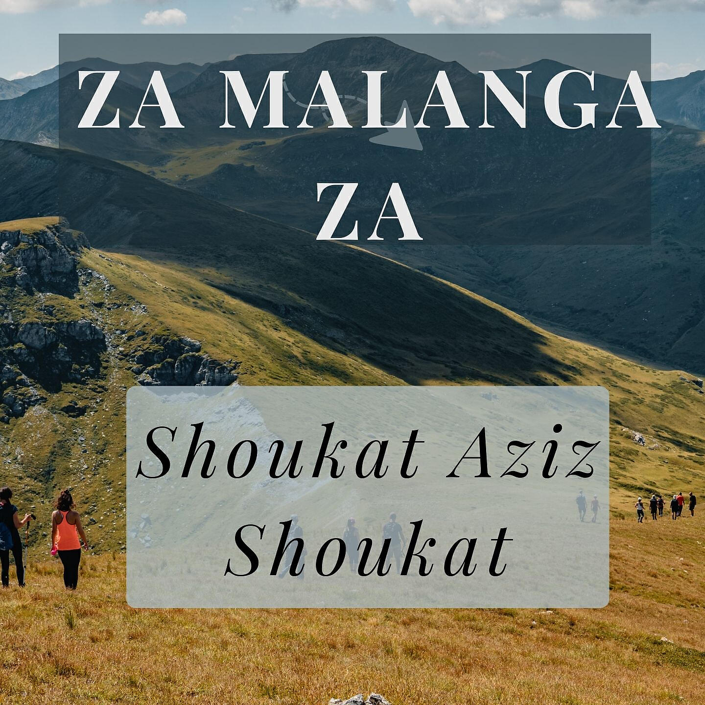 Shoukat Aziz Shoukat - Za Malanga Za