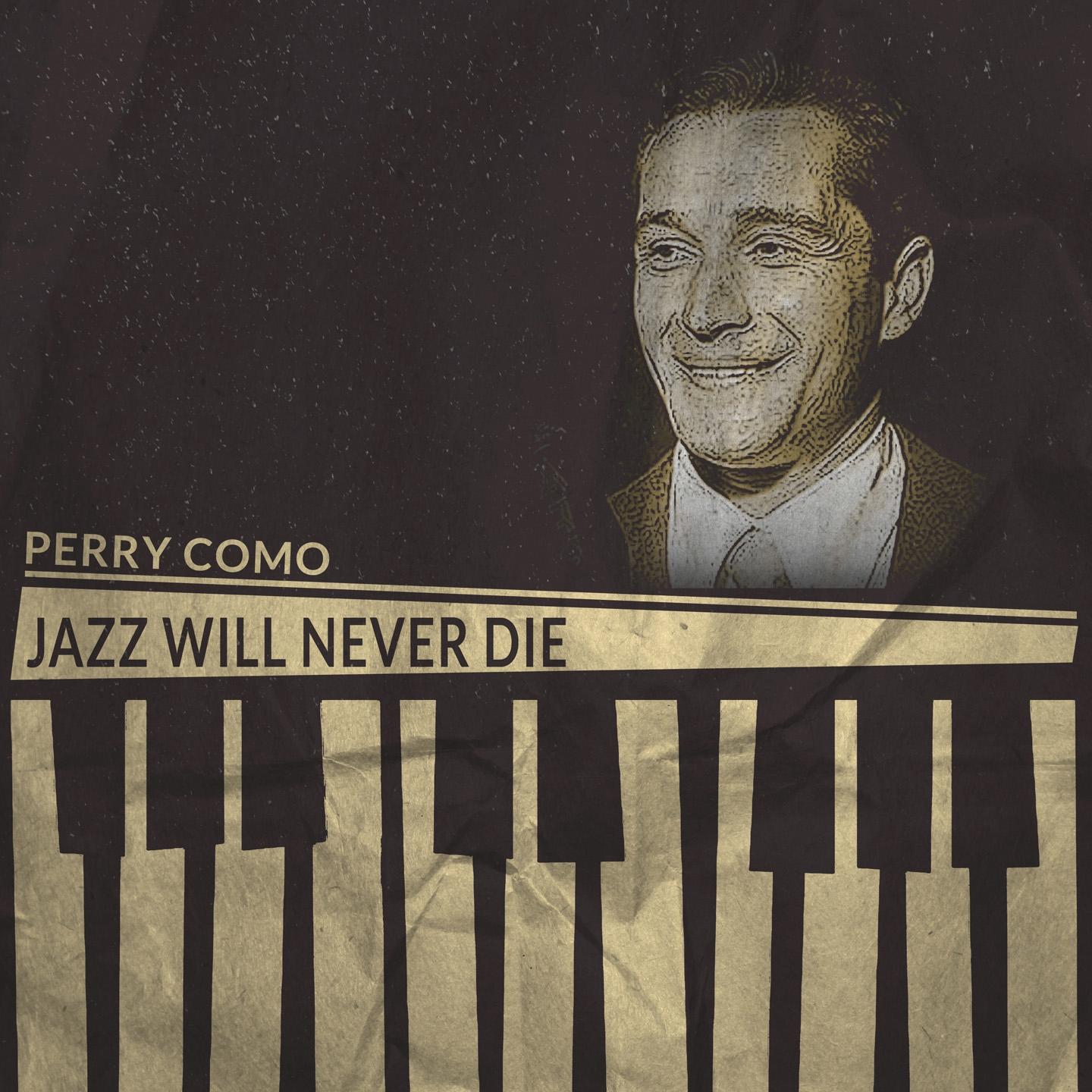 Постер альбома Jazz Will Never Die (Remastered)