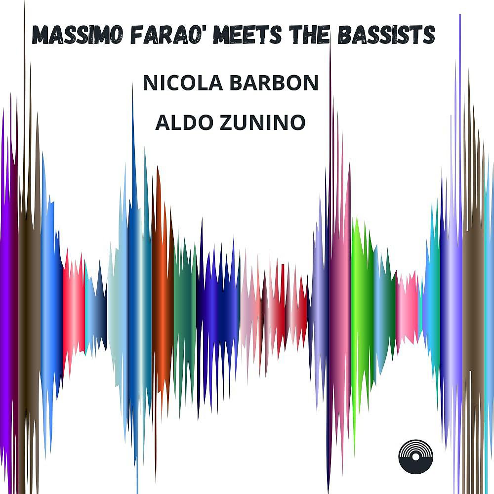 Постер альбома Massimo Faraò Meets the Bassists