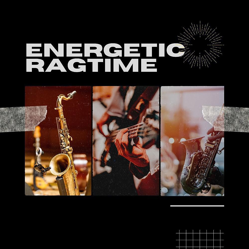 Постер альбома Energetic Ragtime