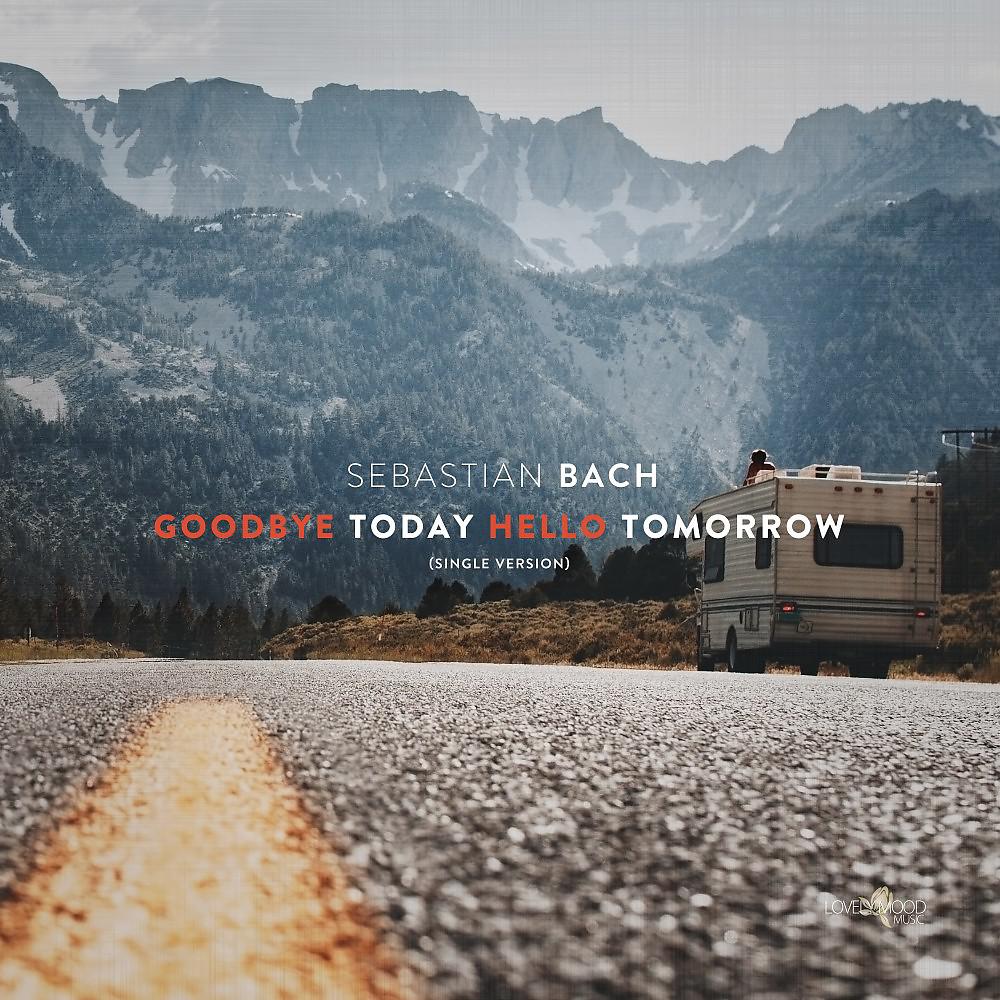 Постер альбома Goodbye Today Hello Tomorrow