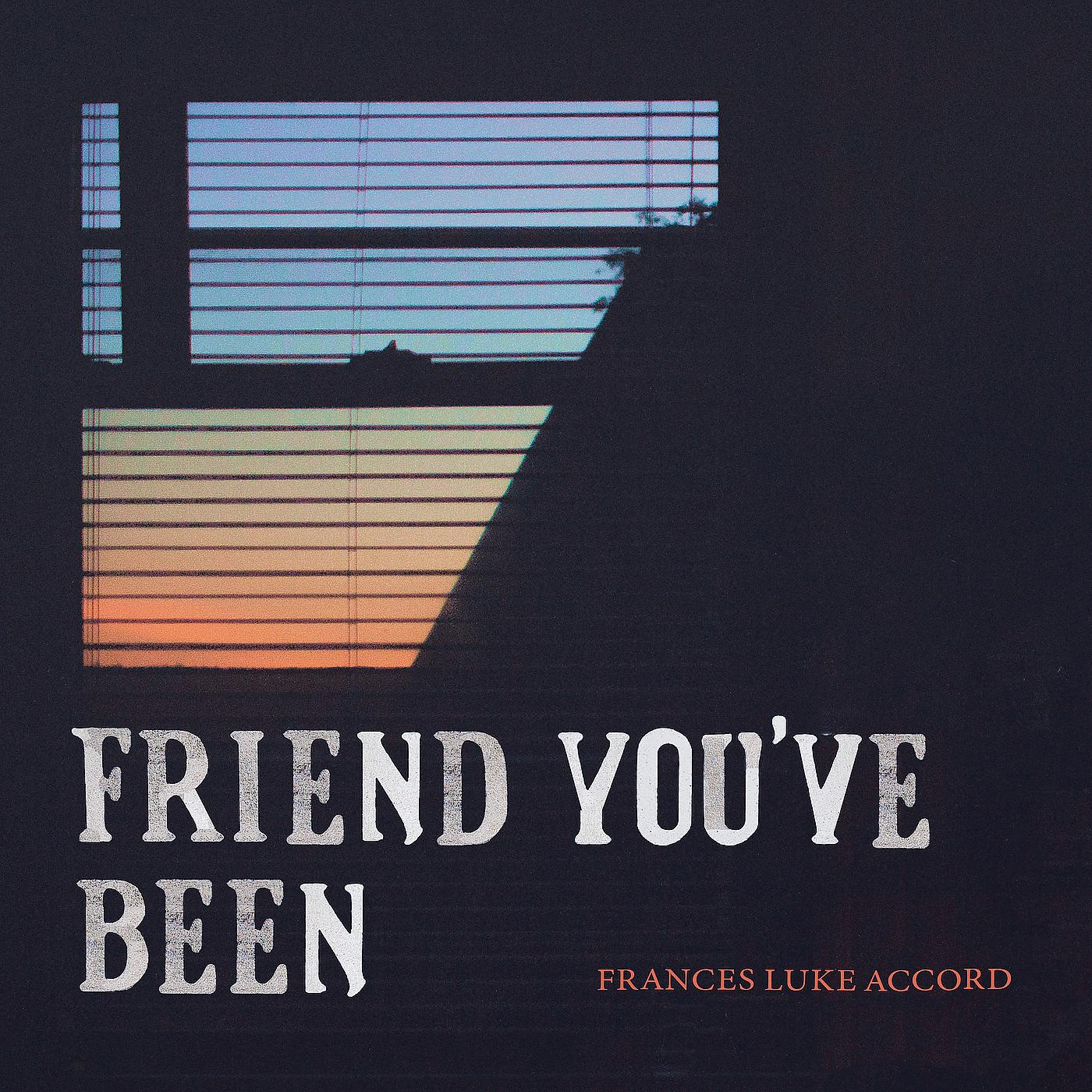 Постер альбома Friend You've Been