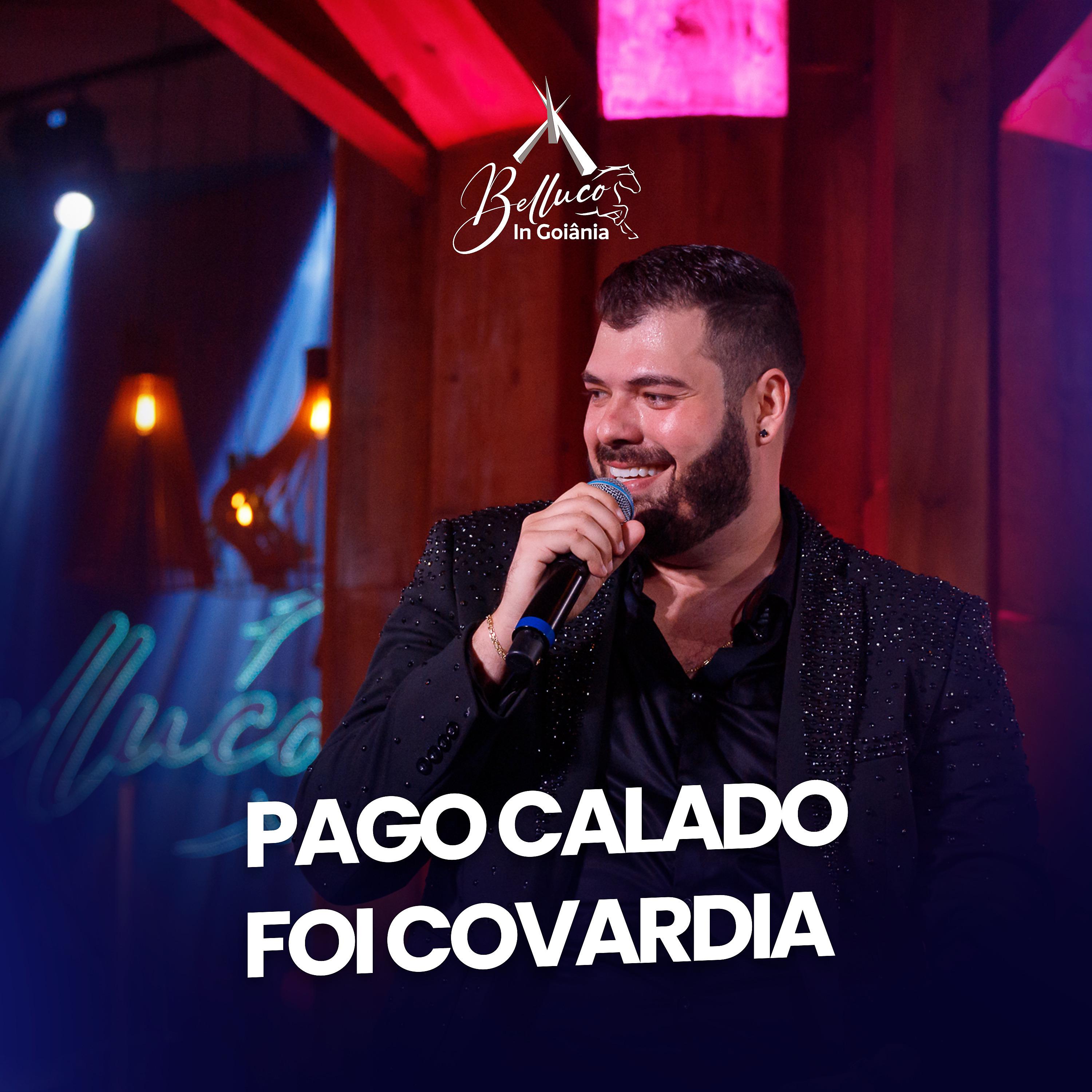 Постер альбома Pago Calado / Foi Covardia (Belluco In Goiânia)