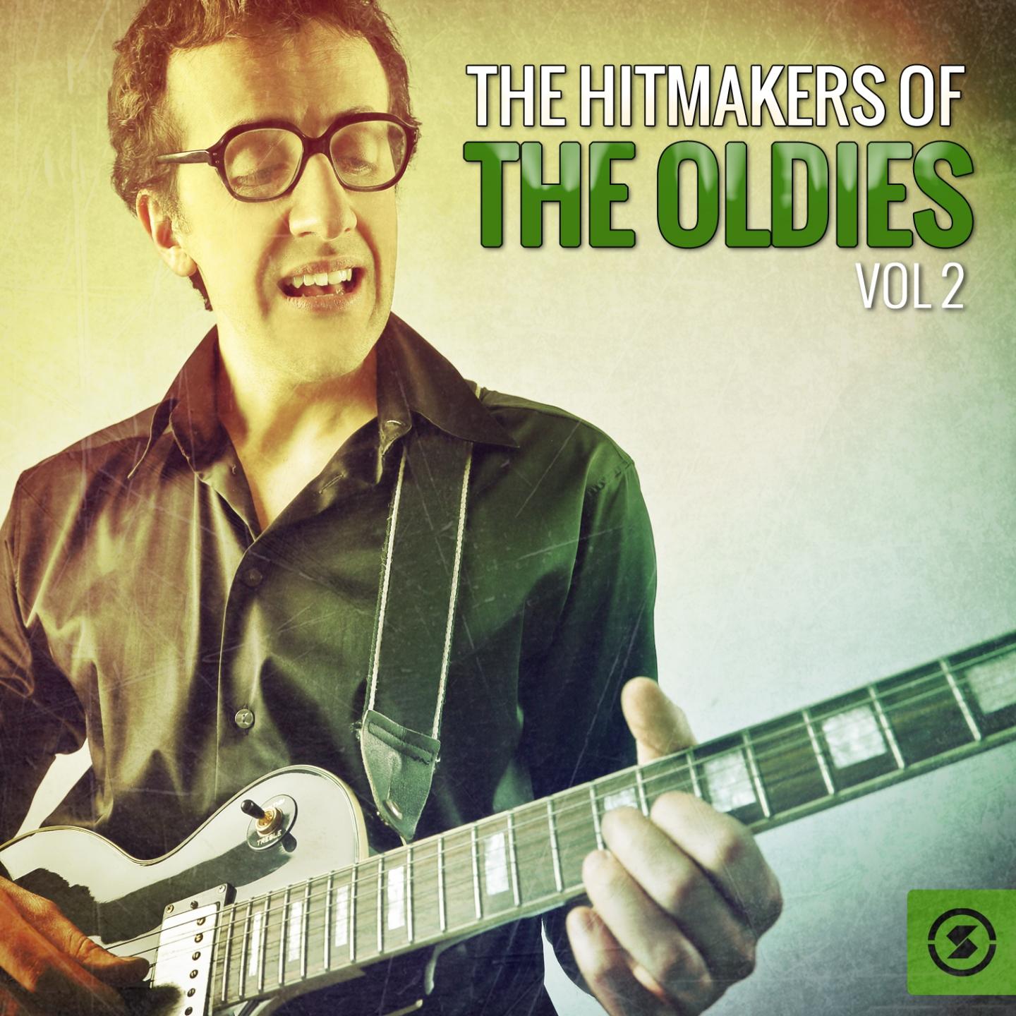 Постер альбома The Hitmakers of the Oldies, Vol. 2