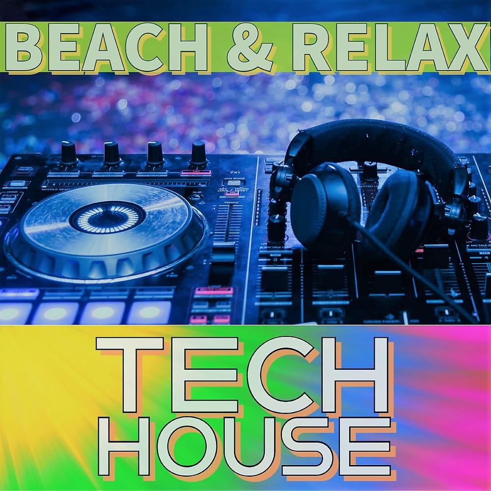 Постер альбома Tech House (Beach & Relax)