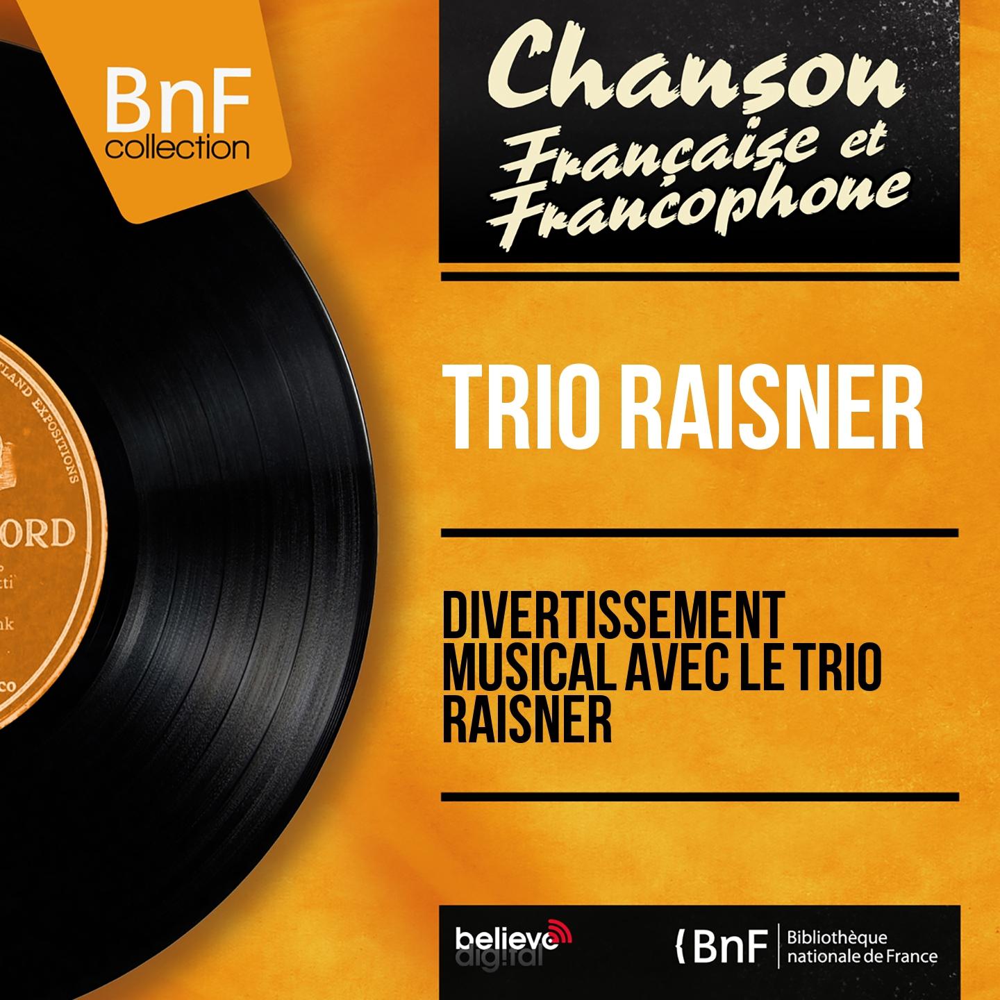 Постер альбома Divertissement musical avec le Trio Raisner (Mono version)