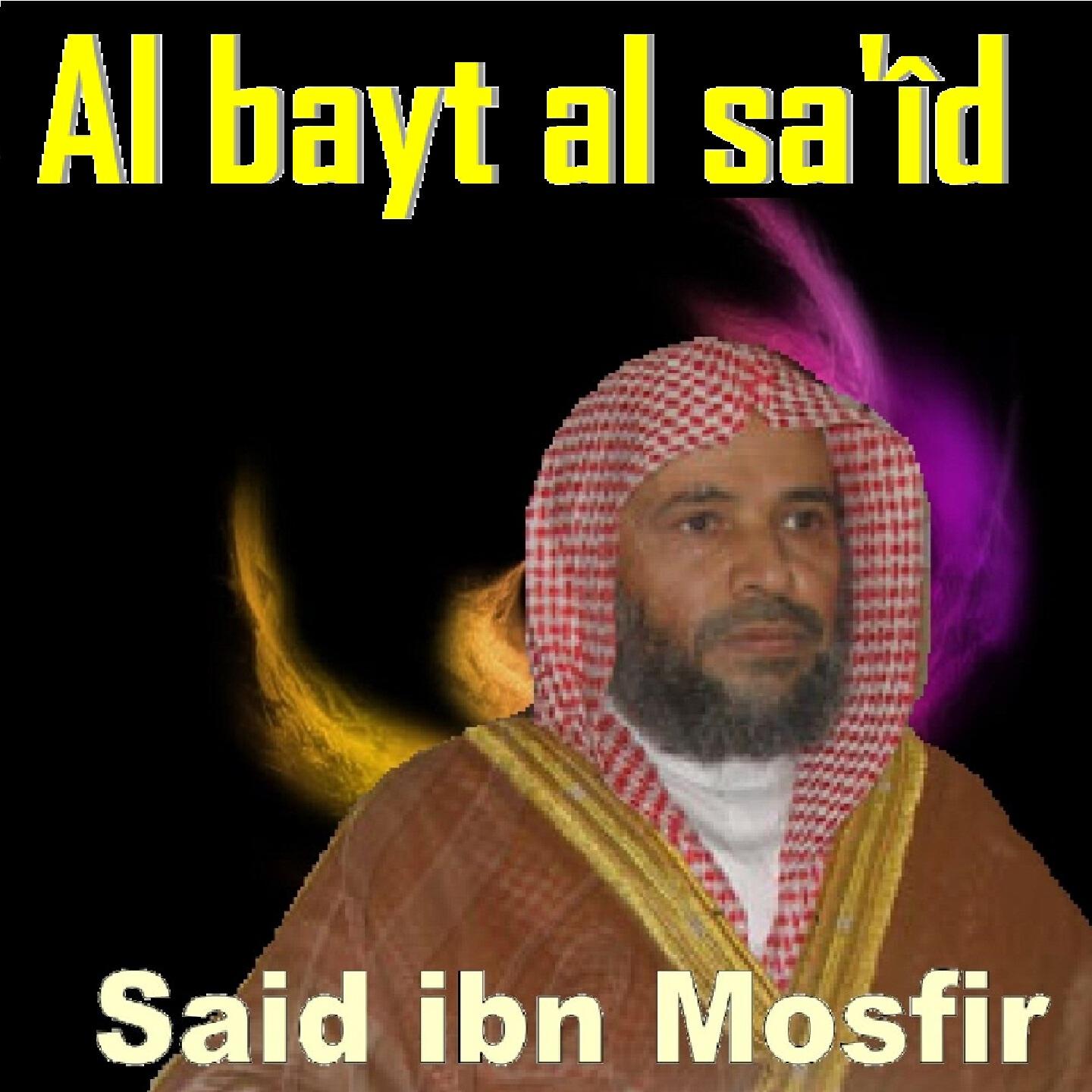 Said Ibn Mosfir - Al Bayt Al Sa'îd, Pt. 1