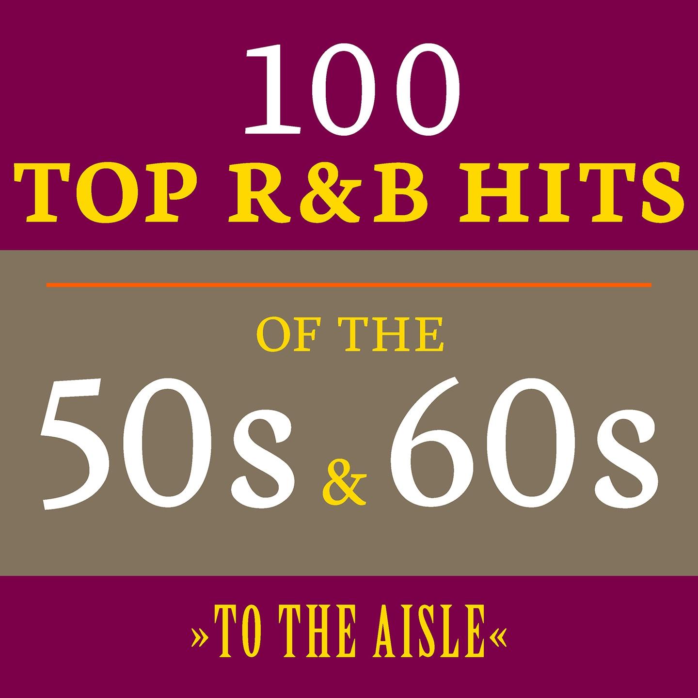 Постер альбома To the Aisle: 100 Top R&B Hits of the 50s & 60s
