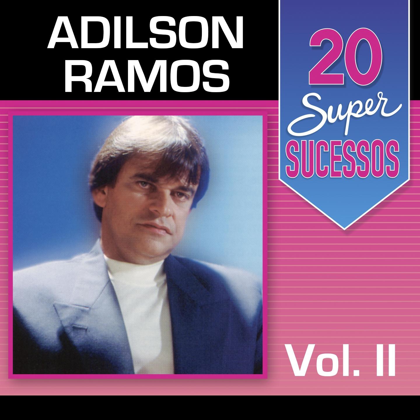 Постер альбома 20 Super Sucessos: Adilson Ramos, Vol. 2