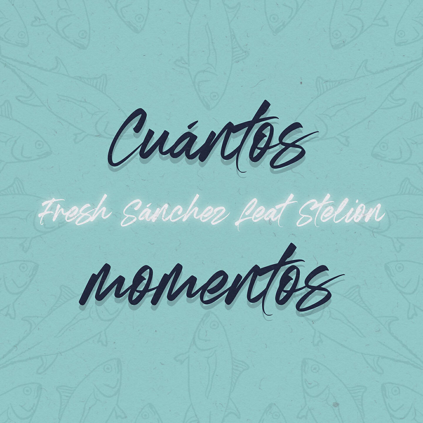 Fresh Sánchez - Cuántos momentos